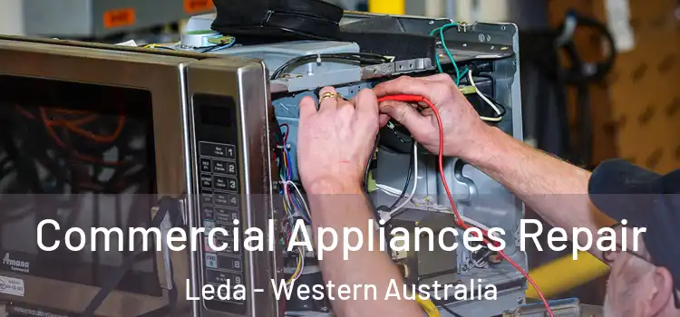 Commercial Appliances Repair Leda - Western Australia