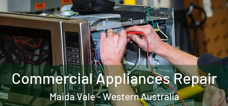 Commercial Appliances Repair Maida Vale - Western Australia