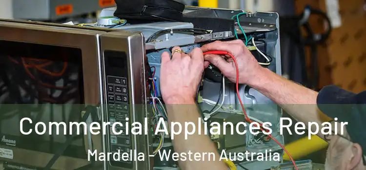 Commercial Appliances Repair Mardella - Western Australia