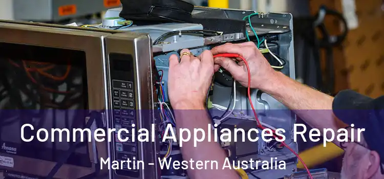 Commercial Appliances Repair Martin - Western Australia