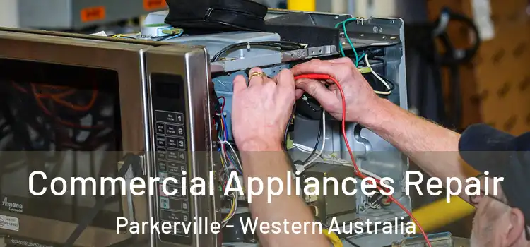 Commercial Appliances Repair Parkerville - Western Australia