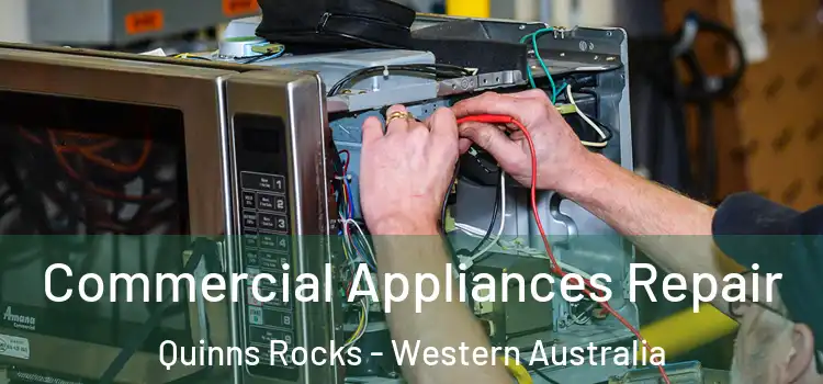 Commercial Appliances Repair Quinns Rocks - Western Australia