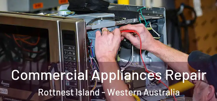 Commercial Appliances Repair Rottnest Island - Western Australia