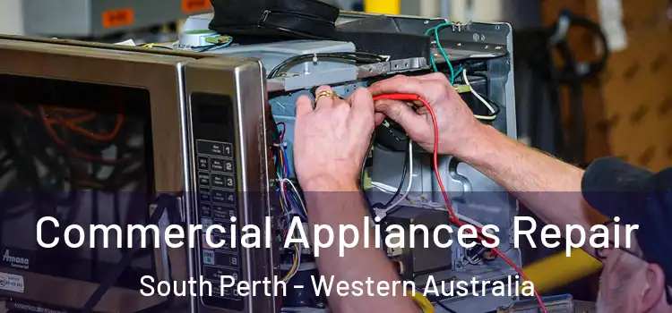 Commercial Appliances Repair South Perth - Western Australia