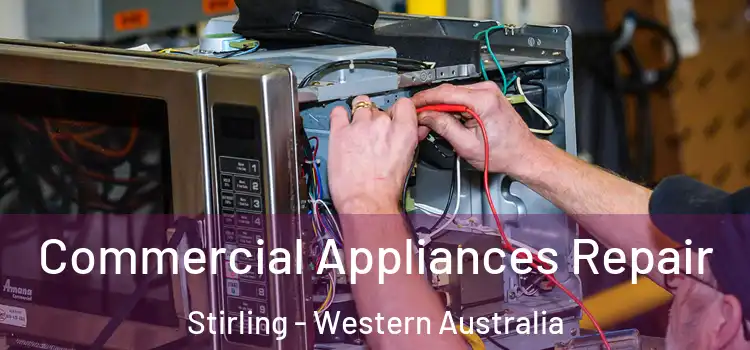 Commercial Appliances Repair Stirling - Western Australia