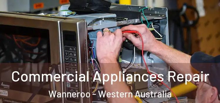 Commercial Appliances Repair Wanneroo - Western Australia