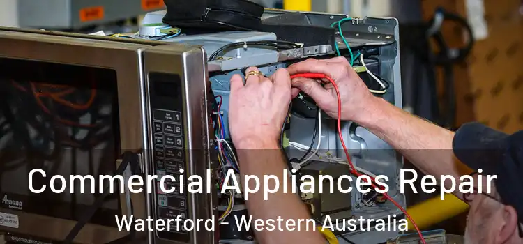 Commercial Appliances Repair Waterford - Western Australia