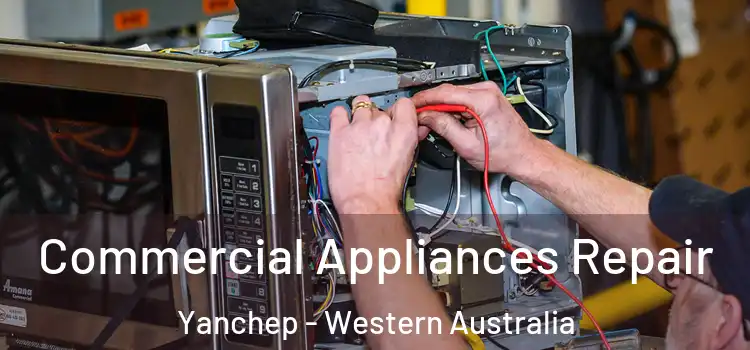Commercial Appliances Repair Yanchep - Western Australia
