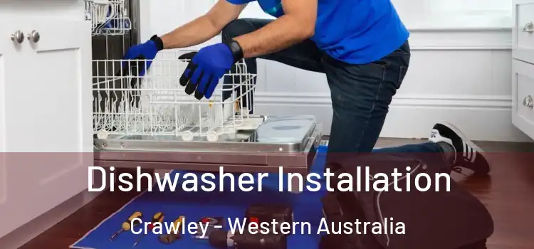 Dishwasher Installation Crawley - Western Australia