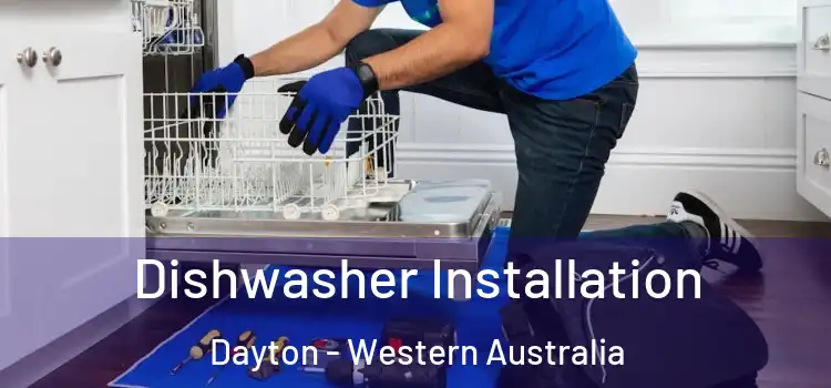 Dishwasher Installation Dayton - Western Australia