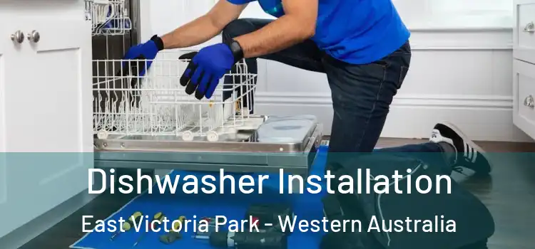 Dishwasher Installation East Victoria Park - Western Australia