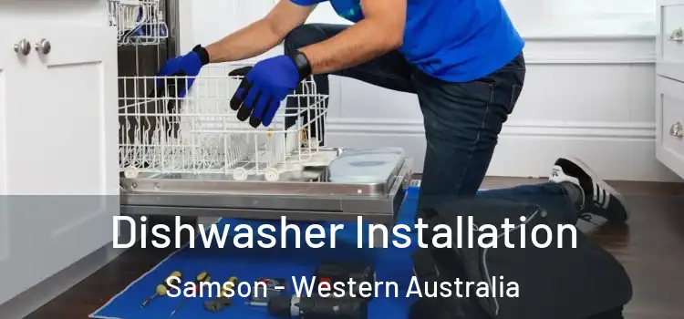 Dishwasher Installation Samson - Western Australia