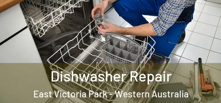 Dishwasher Repair East Victoria Park - Western Australia