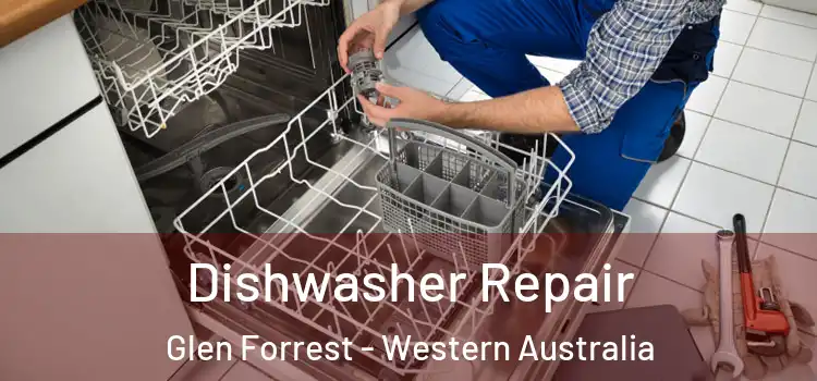 Dishwasher Repair Glen Forrest - Western Australia