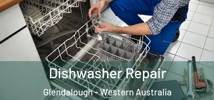 Dishwasher Repair Glendalough - Western Australia