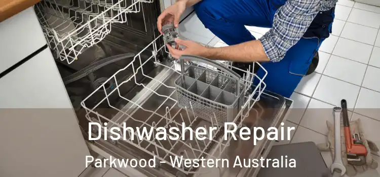 Dishwasher Repair Parkwood - Western Australia