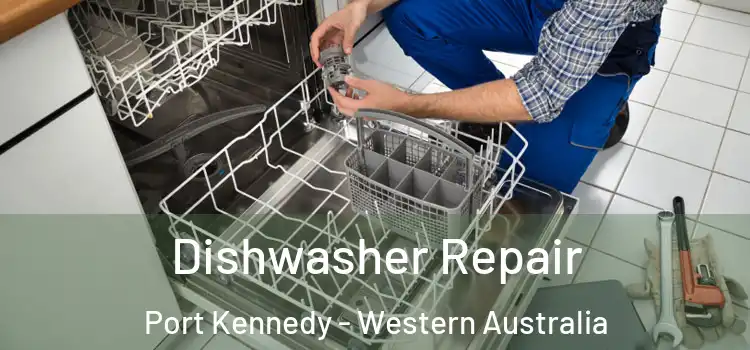Dishwasher Repair Port Kennedy - Western Australia