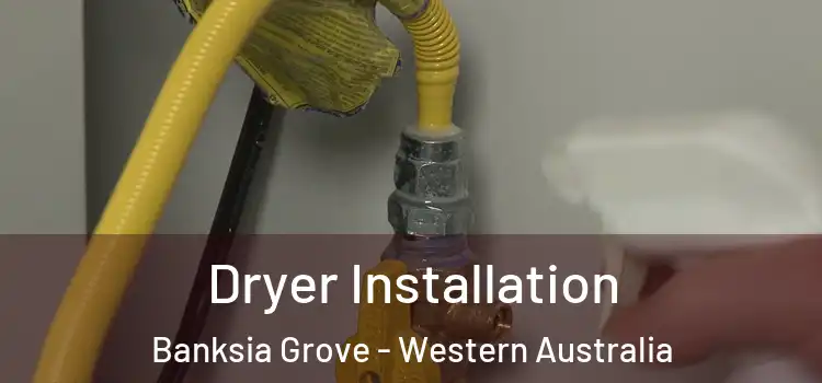Dryer Installation Banksia Grove - Western Australia