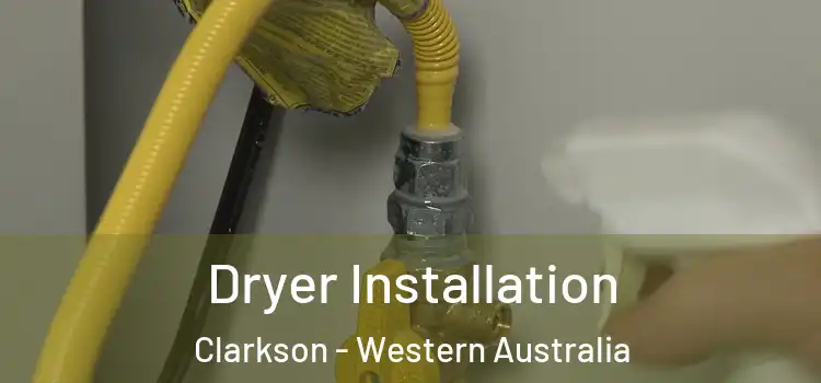 Dryer Installation Clarkson - Western Australia