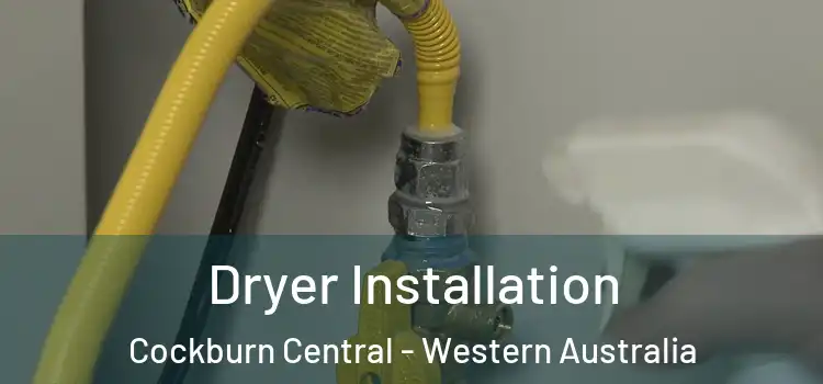 Dryer Installation Cockburn Central - Western Australia