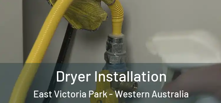 Dryer Installation East Victoria Park - Western Australia