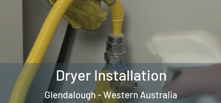 Dryer Installation Glendalough - Western Australia