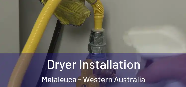 Dryer Installation Melaleuca - Western Australia