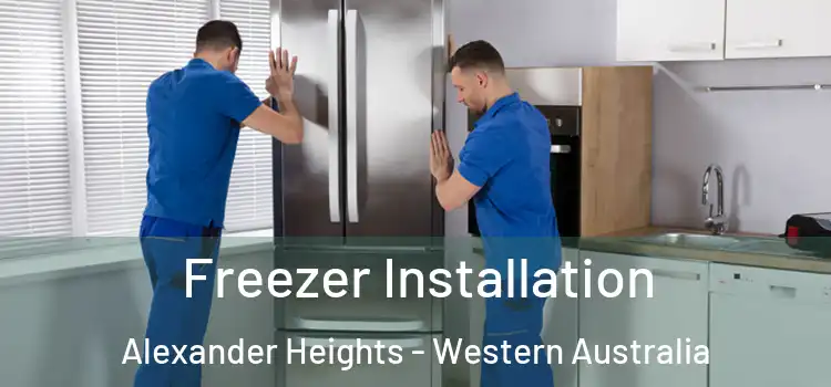Freezer Installation Alexander Heights - Western Australia