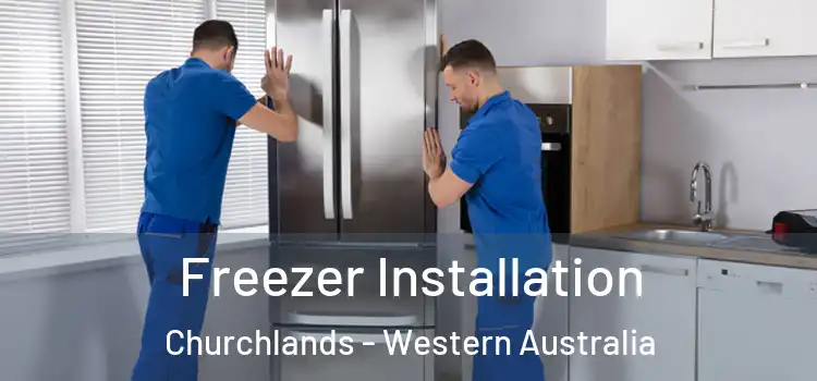 Freezer Installation Churchlands - Western Australia