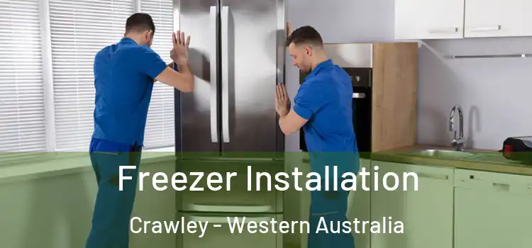 Freezer Installation Crawley - Western Australia