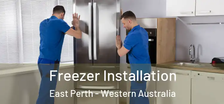 Freezer Installation East Perth - Western Australia