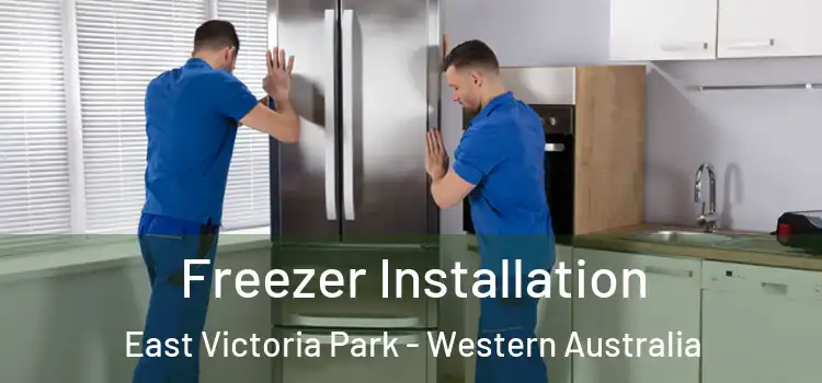 Freezer Installation East Victoria Park - Western Australia