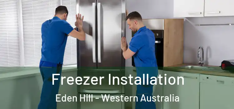 Freezer Installation Eden Hill - Western Australia