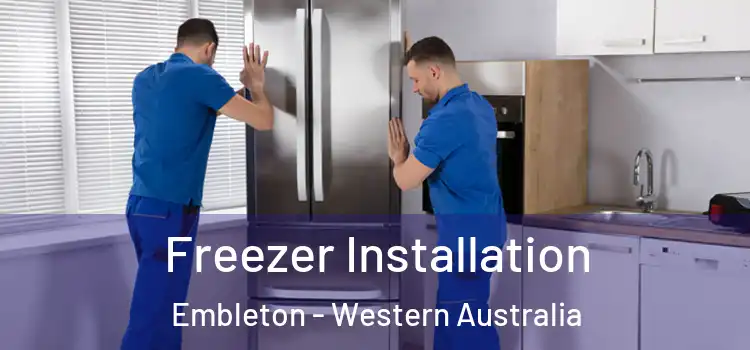 Freezer Installation Embleton - Western Australia