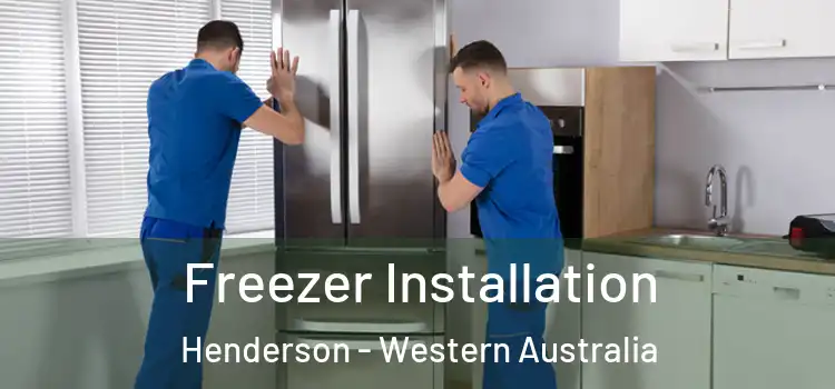 Freezer Installation Henderson - Western Australia