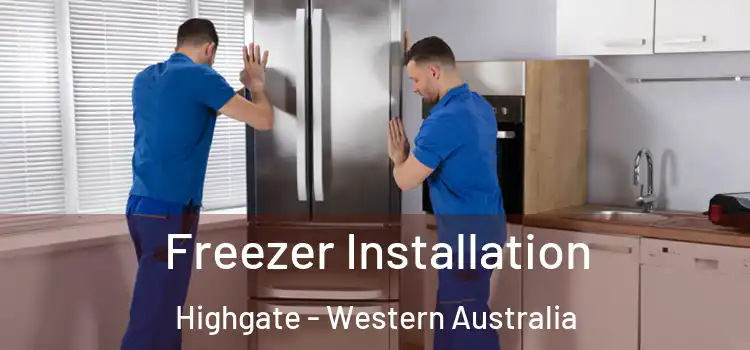 Freezer Installation Highgate - Western Australia