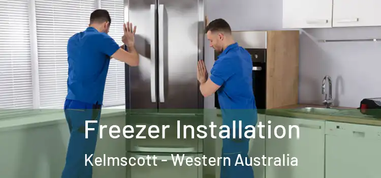 Freezer Installation Kelmscott - Western Australia