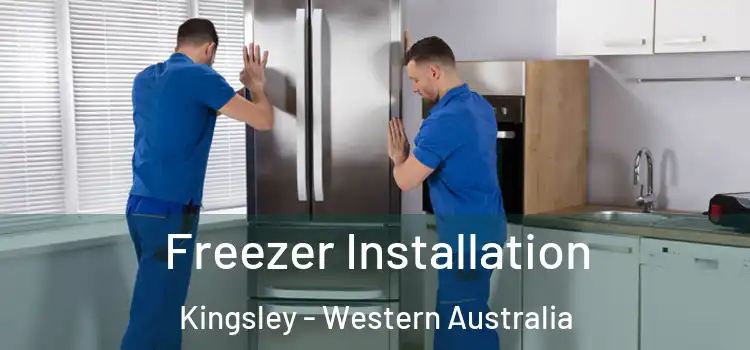 Freezer Installation Kingsley - Western Australia