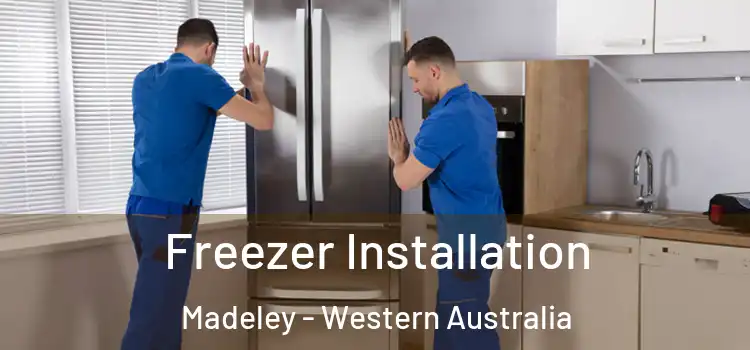 Freezer Installation Madeley - Western Australia