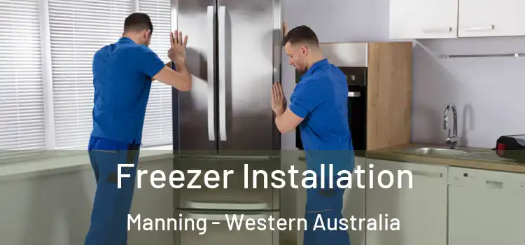Freezer Installation Manning - Western Australia