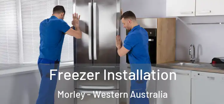 Freezer Installation Morley - Western Australia