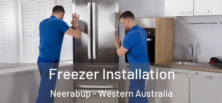 Freezer Installation Neerabup - Western Australia