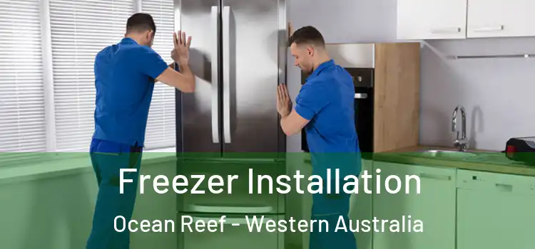 Freezer Installation Ocean Reef - Western Australia