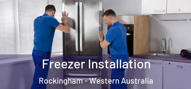 Freezer Installation Rockingham - Western Australia
