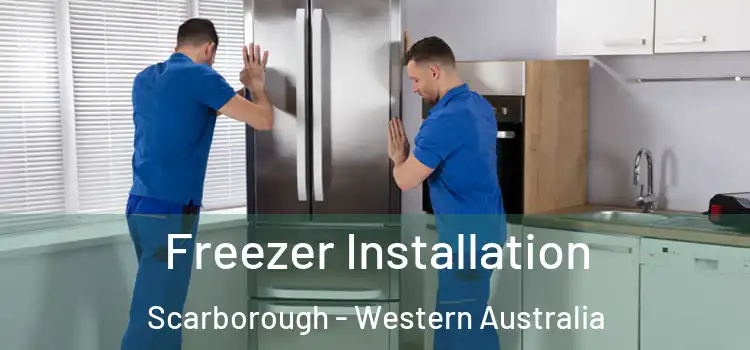 Freezer Installation Scarborough - Western Australia