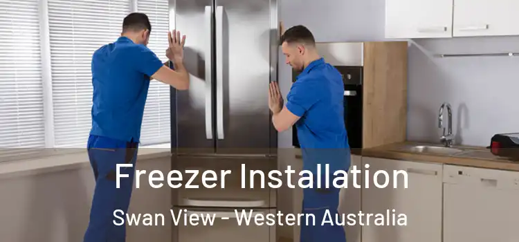 Freezer Installation Swan View - Western Australia