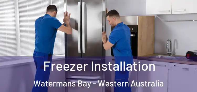 Freezer Installation Watermans Bay - Western Australia