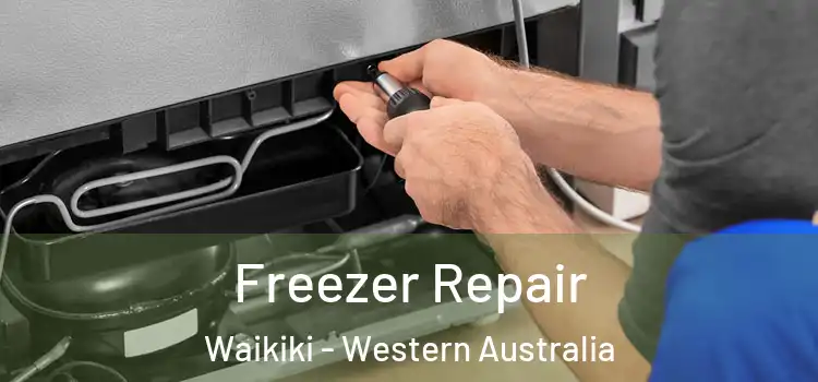 Freezer Repair Waikiki - Western Australia