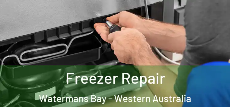 Freezer Repair Watermans Bay - Western Australia