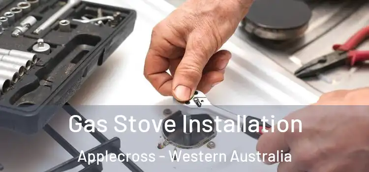Gas Stove Installation Applecross - Western Australia